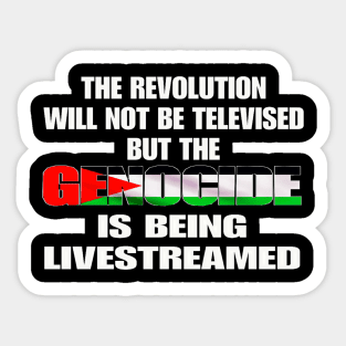 The Revolution Will Not Be Televised But The Genocide Is Being Livestreamed - Genocide Flag Colors - Front Sticker